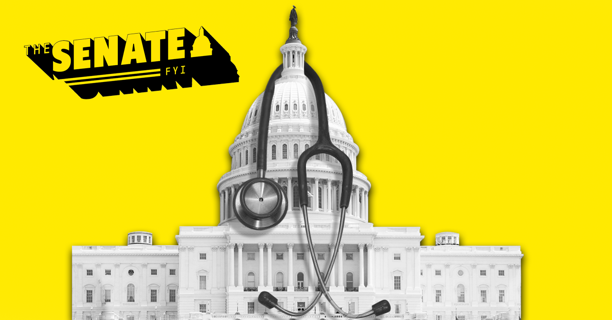 The Senate FYI: Dems get to run on health care yet again